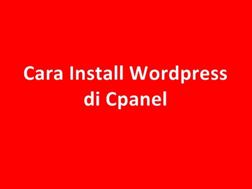 Cara Install Wordpress di Cpanel